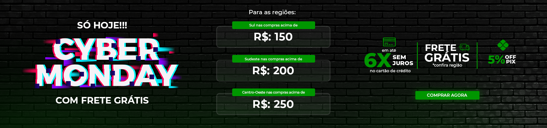 CYBER MONDAY FRETE GRATIS